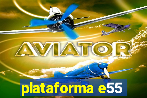 plataforma e55